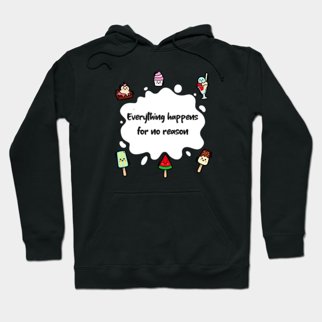 Everything Happens for no Reason Hoodie by marko.vucilovski@gmail.com